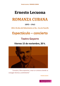 Ernesto Lecuona Teatro Gayarre Viernes 15 de noviembre, 20 h. 1895 – 1963