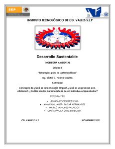 Desarrollo Sustentable INSTITUTO TECNOLÓGICO DE CD. VALLES S.L.P
