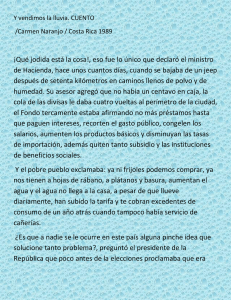 ¡Qué jodida está la cosa!, eso fue lo único que declaró... de Hacienda, hace unos cuantos días, cuando se bajaba de un...