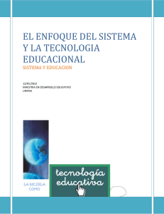 EL ENFOQUE DEL SISTEMA Y LA TECNOLOGIA EDUCACIONAL