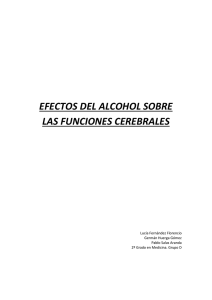 EFECTOS DEL ALCOHOL SOBRE LAS FUNCIONES CEREBRALES Lucía Fernández Florencio