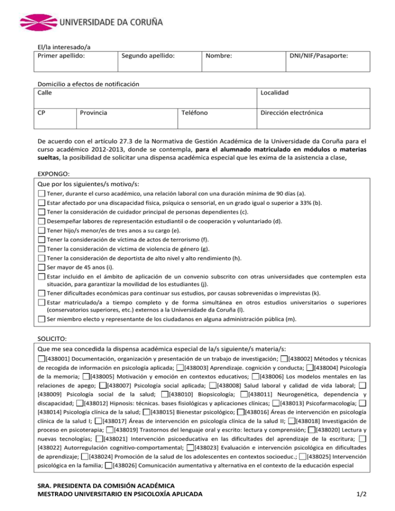 El/la interesado/a Primer apellido Segundo apellido Nombre DNI