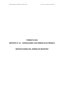 FORMATO 0232 – OPERACIONES CON DINERO ELECTRÓNICO REPORTE N° 32
