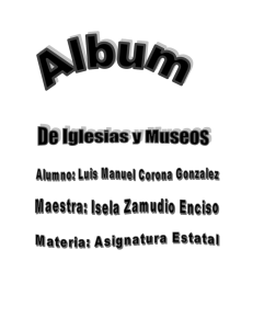 De Iglesias y Museos Album Alumno: Luis Manuel Corona Gonzalez