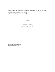 Resúmenes de capítulos libro “Mecánica vectorial para ingenieros