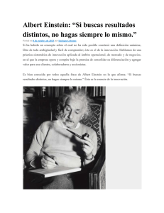 Albert Einstein: “Si buscas resultados distintos, no hagas siempre lo mismo.”