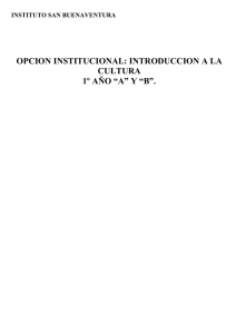 OPCION INSTITUCIONAL: INTRODUCCION A LA CULTURA 1º AÑO “A” Y “B”.