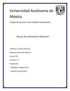 Universidad Autónoma de México  “Museo de la Revolución Mexicana”