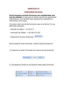 EJERCICIO 23 FUNCIONES EN EXCEL Excel presenta muchas funciones pre-establecidas que