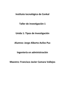 Tipos de Investigación Alumno: Jorge Alberto Avilez Puc Ingeniería