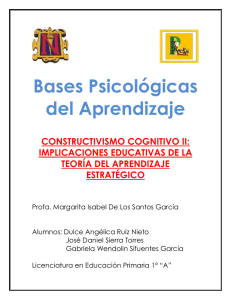 Bases Psicológicas del Aprendizaje CONSTRUCTIVISMO COGNITIVO II: IMPLICACIONES EDUCATIVAS DE LA