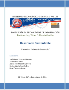 Desarrollo Sustentable INSTITUTO TECNOLÓGICO DE CIUDAD VALLES INGENIERÍA EN TECNOLÓGIAS DE INFORMACIÓN