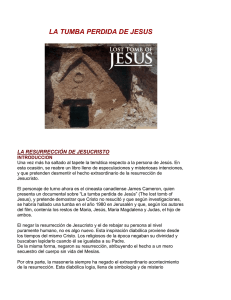 la tumba perdida de jesus la resurrección de