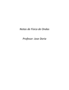 Notas de Física de Ondas Profesor: Jose Doria
