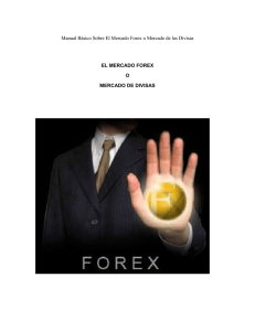 Manual Básico Sobre El Mercado Forex o Mercado de las... EL MERCADO FOREX O