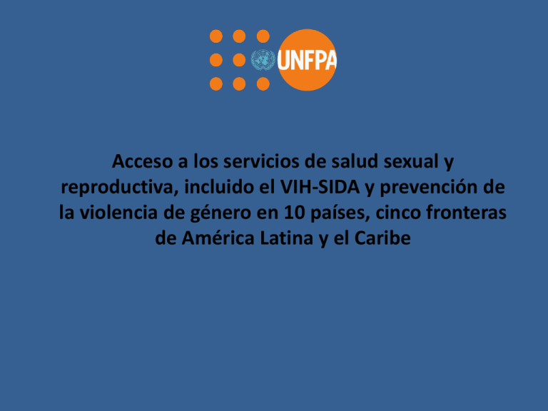 Acceso A Los Servicios De Salud Sexual Y Reproductiva Incluido El Vihsida Y Prevenci N De La 4508