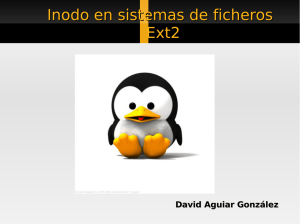Inodo en sistemas de ficheros Ext2 David Aguiar González