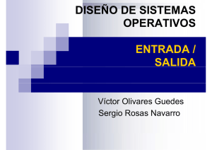 DISEÑO DE SISTEMAS OPERATIVOS ENTRADA / SALIDA