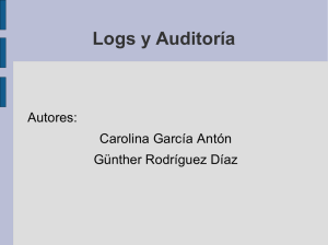 Logs y Auditoría Autores: Carolina García Antón Günther Rodríguez Díaz