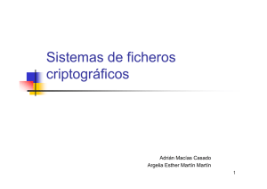 Sistemas de ficheros criptográficos Adrián Macías Casado Argelia Esther Martín Martín