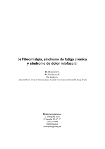 b) Fibromialgia, síndrome de fatiga crónica y síndrome de dolor miofascial C :