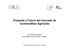 Presente y Futuro del mercado de Commodities Agrícolas Juan Manuel Garzón
