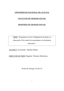 T tulo de la Tesis: El quehacer de los Trabajadores Sociales en educaci n. Del control de ausentismo a la Inclusi n educativa.