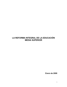 LA REFORMA INTEGRAL DE LA EDUCACIÓN MEDIA SUPERIOR Enero de 2008
