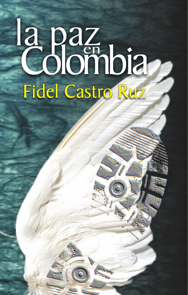 La paz en Colombia por Fidel Castro La paz en Colombia por Fidel Castro