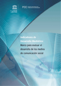 Indicadores de Desarrollo Mediático (IDM): un marco para evaluar el Desarrollo de los Medios de Comunicación Social