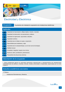 Electricidad y Electrónica Ocupación Aptitudes Ayudante/a de instalador/a reparador/a de instalaciones telefónicas
