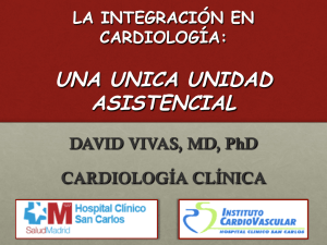 La Integración en Cardiología: Hacia una única Unidad Asistencial