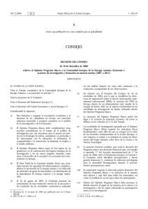 Decisión del Consejo de la Unión Europea de 18 de diciembre de 2006 relativa al Séptimo Programa Marco e la Comunidad Europea de la Energía Atómica (Euratom) e acciones de investigación y formación en materia nuclear 2007 a 2011 (Diario Oficial de la Unión Europea L 391/19 de 30 de diciembre de 2006)