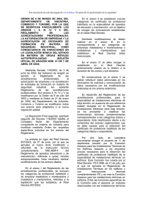 Orden de 9 de marzo de 2004, del Departamento de Industria, Comercio y Turismo , por la que se modifican parcialmente los anexos I, II, III, IV y v del reglamento de las acreditaciones profesionales, la autorización de empresas y la acreditación de entidades de formación en materia de seguridad industrial , como consecuencia de variaciones en la legislación básica del estado en materia de grúas móviles autopropulsadas (Boletín Oficial de Aragón núm. 41 de 7 de abril de 2004)