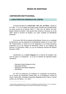 SEÑAS DE IDENTIDAD  I.DEFINICIÓN INSTITUCIONAL 1. CARACTERÍSTICAS GENERALES DEL CENTRO 