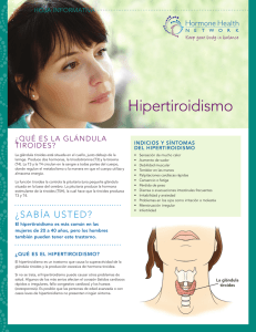 Hipertiroidismo ¿Qué es la glándula tiroides? HOJA INFORMATIVA