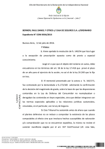 BERNERI, RAUL DANIEL Y OTROS c/ CAJA DE SEGUROS S.A.... Expediente N° COM 8536/2015 Y Vistos: 1.