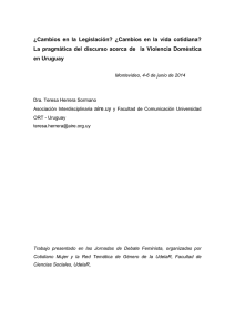 ¿Cambios en la legislación? ¿Cambios en la vida cotidiana? La pragmática del discurso acerca de la Violencia Doméstica en Uruguay