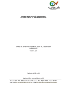 Descargar el archivo para mayor información Informe Final Auditoría Especial a los estados contables de la Empresa de Acueducto y Alcantarillado de Villavicencio vigencia 2015 Tipo de archivo: pdf Tamaño: 660.6 kB