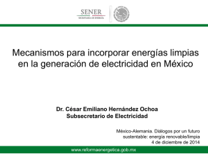 -Mecanismos para incorporar energías limpias en la generación de electricidad en México -Dr. César Emiliano Hernández Ochoa