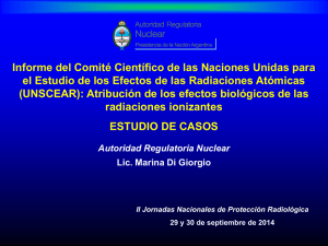 Informe del Comité Científico de las Naciones Unidas para el Estudio de los Efectos de las Radiaciones Atómicas (UNSCEAR): Atribución de los efectos biológicos de las radiaciones ionizantes - Estudio de casos.