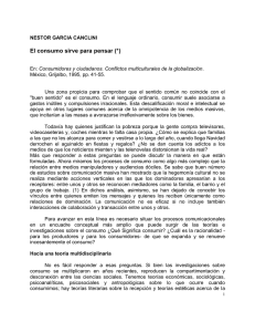 -Garc a Canclini, N stor (1995): El consumo sirve para pensar , en Consumidores y ciudadanos. Conflictos multiculturales de la globalizaci n. M xico, Grijalbo, pp.41-55.