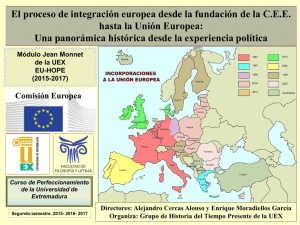 El proceso de integración europea desde la fundación de la... hasta la Unión Europea: Una panorámica histórica desde la experiencia política