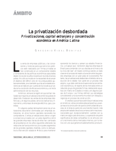 La Privatizacion desbordada. Privatizaciones, Capital Extranjero y Concentraci n Econ mica en Am rica Latina