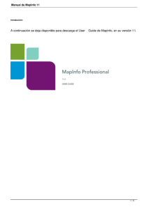 A continuación se deja disponible para descarga el User  ... Manual de Mapinfo 11 Introducción