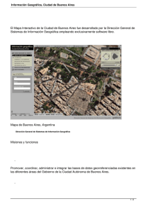 El Mapa Interactivo de la Ciudad de Buenos Aires fue... Sistemas de Información Geográfica empleando exclusivamente software libre.