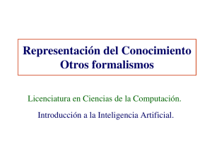 Representación del Conocimiento Otros formalismos Introducción a la Inteligencia Artificial.