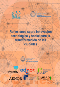 - Ver informe: Reflexiones sobre innovación tecnológica y social para la transformación de las ciudades.