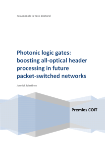 Photonic Logic Gates: Boosting all-Optical Header Processing in Future Packet-Switched Networks.