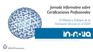 Jornada Informativa sobre Certificaciones Profesionales  El Método y Enfoque de la